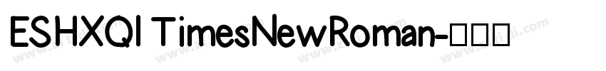 ESHXQl TimesNewRoman字体转换